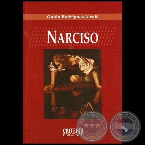 NARCISO - Por GUIDO RODRÍGUEZ ALCALÁ - Año 2016